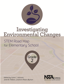 Investigating Environmental Changes, Grade 2: STEM Road Map for Elementary School  (Book Sample)
